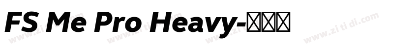 FS Me Pro Heavy字体转换 FS Me Pro Heavy字体转换